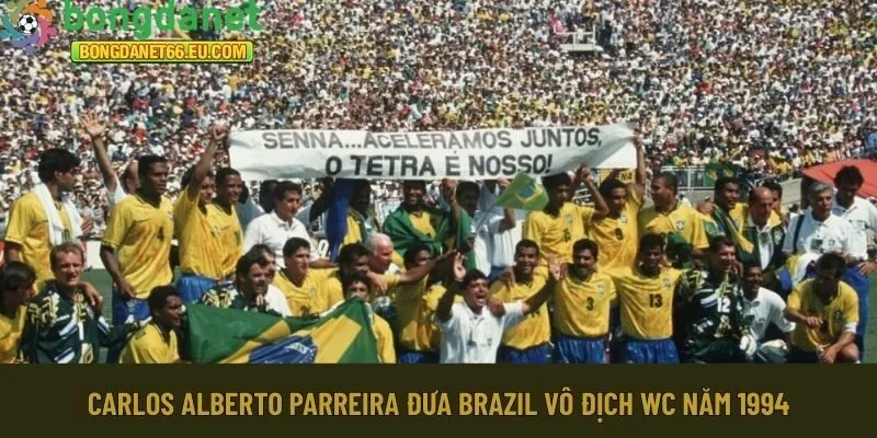 Carlos Alberto Parreira đưa Brazil vô địch WC 