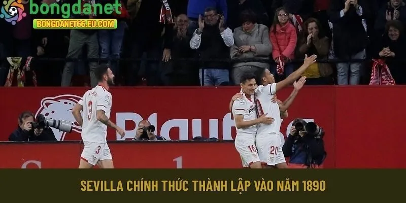 Sevilla chính thức thành lập vào năm 1890