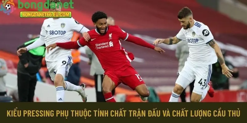 Việc lựa chọn kiểu pressing